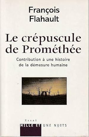 Imagen del vendedor de Le Crpuscule de Promthe. Contribution  l'histoire de la dmesure humaine, a la venta por L'Odeur du Book