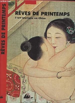 Imagen del vendedor de Rves de printemps - L'art rotique en Chine - collection "Bertholet" a la venta por Le-Livre