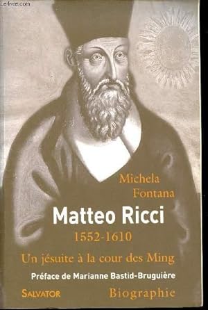 Bild des Verkufers fr Matteo Ricci 1552-1610 un jsuite  la cour des Ming - 3e dition. zum Verkauf von Le-Livre