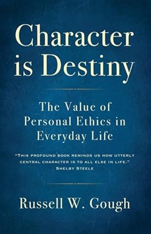 Seller image for Character is Destiny: The Value of Personal Ethics in Everyday Life for sale by GreatBookPricesUK
