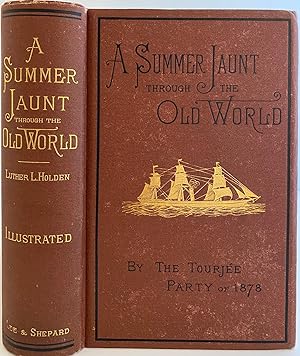 A Summer Jaunt Through the Old World: A Record of an Excursion Made to and Through Europe, by the...