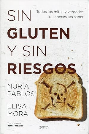 SIN GLUTEN Y SIN RIESGOS. TODOS LOS MITOS Y VERDADES QUE NECESITAS SABER.