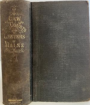 A History of The Law, The Courts, and The Lawyers of Maine, from its First Colonization to the Ea...