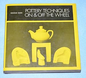 Image du vendeur pour Pottery Techniques On & Off the Wheel mis en vente par Bruce Irving