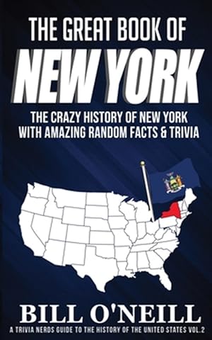 Imagen del vendedor de The Great Book of New York: The Crazy History of New York with Amazing Random Facts & Trivia a la venta por GreatBookPrices