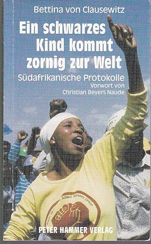 Seller image for Ein Schwarzes kommt zornig zur Welt. Sdafrikanische Protokolle for sale by Graphem. Kunst- und Buchantiquariat