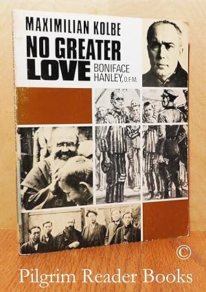 Maximilian Kolbe: No Greater Love.