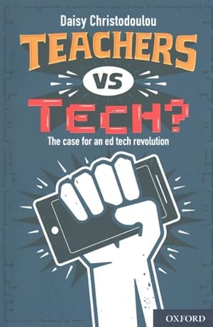 Seller image for Teachers Vs Tech? : The Case for an Ed Tech Revolution for sale by GreatBookPrices