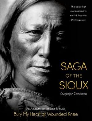 Imagen del vendedor de Saga of the Sioux: An Adaptation from Dee Brown's Bury My Heart at Wounded Knee (Paperback or Softback) a la venta por BargainBookStores