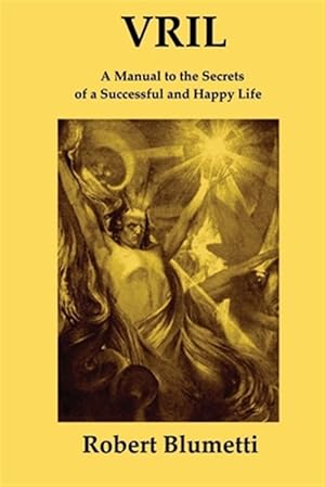 Immagine del venditore per Vril: A Manual to the Secrets of a Successful and Happy Life venduto da GreatBookPrices