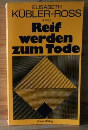 Seller image for Reif werden zum Tode. Mastbe des Menschlichen, 9. Hrsg. von Elisabeth Kbler-Ross. [Die bertr. aus d. Amerikan. besorgte Jens Fischer unter Mitw. von Helmut Weigel. Titel der Originalausgabe: Death, the final stage of growth] for sale by Versandantiquariat Gebraucht und Selten