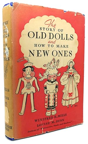 Seller image for THE STORY OF OLD DOLLS AND HOW TO MAKE NEW ONES for sale by Rare Book Cellar