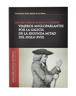 Imagen del vendedor de VIAJEROS ANGLOPARLANTES POR LA GALICIA DE LA SEGUNDA MITAD DEL SIGLO XVIII a la venta por Librera Monogatari