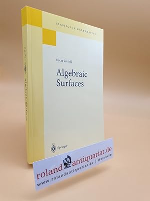 Bild des Verkufers fr Algebraic surfaces / Oscar Zariski / Classics in mathematics zum Verkauf von Roland Antiquariat UG haftungsbeschrnkt
