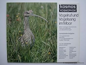 Vogelruf und Vogelsang im Moor. Mit Schallplattenbeigabe: 16 Vogelstimmen auf einer 17 cm Stereop...