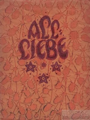 All-Liebe Dichtungen von Willo und Lilli Rall. Um Ostern 1921 als Handschrift gedruckt in 1000 Bl...