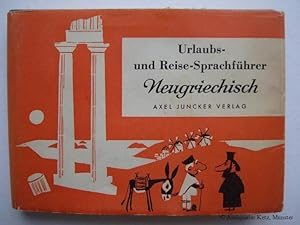 Urlaubs- und Reisesprachführer - Neugriechisch. Mit Aussprachebezeichnung und ausführlichem Sachr...