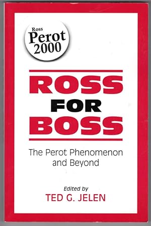 Imagen del vendedor de Ross for Boss: The Perot Phenomena and Beyond (Suny Series in the Presidency.) (SUNY series on the Presidency: Contemporary Issues) a la venta por Lake Country Books and More