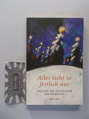 Seller image for Alles sieht so festlich aus: Gedichte und Geschichten zur Weihnacht. Reclams Universal-Bibliothek ; Nr. 18373. for sale by Druckwaren Antiquariat