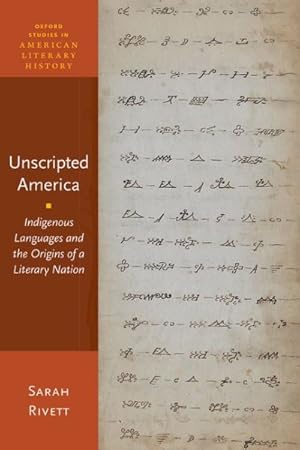 Immagine del venditore per Unscripted America : Indigenous Languages and the Origins of a Literary Nation venduto da GreatBookPrices