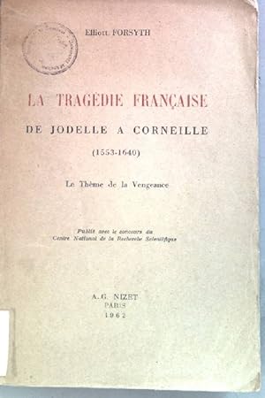 Imagen del vendedor de La tragdie francaise de Jodelle a Corneille (1553-1640): le thme de la vengeance. a la venta por books4less (Versandantiquariat Petra Gros GmbH & Co. KG)