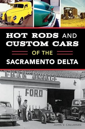 Seller image for Hot Rods and Custom Cars of the Sacramento Delta (Paperback) for sale by Grand Eagle Retail