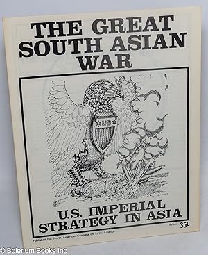 The great South Asian war: U.S. imperial strategy in Asia