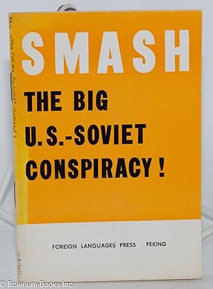 Smash the big U.S.-Soviet conspiracy! by Observer of Renmin Ribao (People's Daily) (February 20, ...