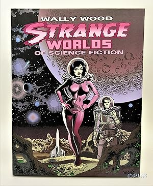 Image du vendeur pour Wally Wood: Strange Worlds of Science Fiction mis en vente par Post Horizon Booksellers