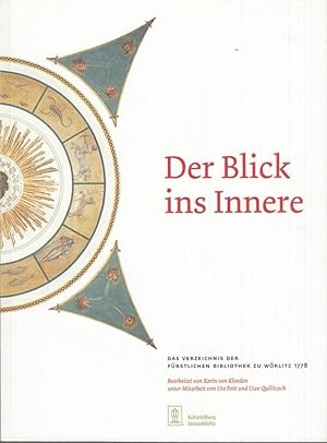Seller image for Der Blick ins Innere. Das Verzeichnis der Frstlichen Bibliothek zu Wrlitz 1778. ( = Kataloge und Schriften der Kulturstiftung DessauWrlitz, herausgegeben von Thomas Weiss, Band 27). for sale by Antiquariat Carl Wegner