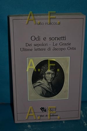 Immagine del venditore per Odi e sonetti / Dei sepolcri - Le Grazie Ultime lettere di Jacopo Ortis venduto da Antiquarische Fundgrube e.U.