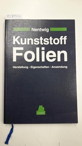 Bild des Verkufers fr Kunststoff-Folien: Herstellung - Eigenschaften - Anwendung zum Verkauf von Versand-Antiquariat Konrad von Agris e.K.