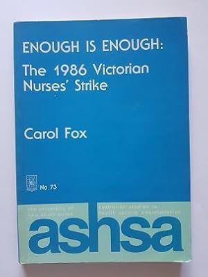 Enough is Enough : The 1986 Victorian Nurses' Strike