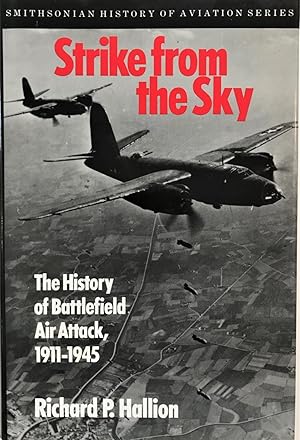 Strike from the Sky : The History of Battlefield Air Attack, 1911-1945 (Smithsonian History of Av...