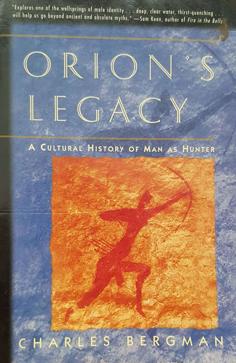 Seller image for Orion's Legacy: A Cultural History of Man as Hunter for sale by Eaglestones