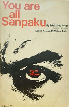 You are All Sanpaku: Macrobiotics, The Astonishing Oriental Plan for Total Health