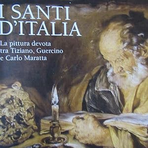 Imagen del vendedor de I Santi d'Italia La pittura devota tra Tiziano, Guercino e Carlo Maratta a la venta por Antonio Pennasilico
