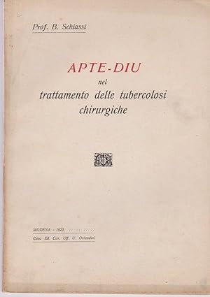 APTE-DIU, trattamento delle tubercolosi chiurgiche ., Modena, Orlandini editore, 1923