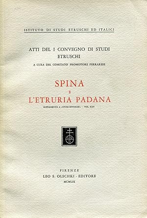 Spina e l'Etruria padana. Atti del I Convegno di studi etruschi (Ferrara, 8-11 Settembre 1957)