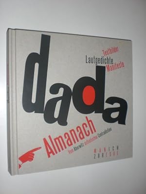 dada Almanach. Vom Aberewitz ästhetischer Contradiction. Textbilder Lautgedichte Manifeste.