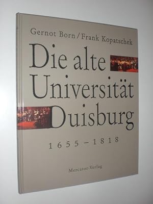 Bild des Verkufers fr Die alte Universitt Duisburg. 1655 - 1818. zum Verkauf von Stefan Kpper