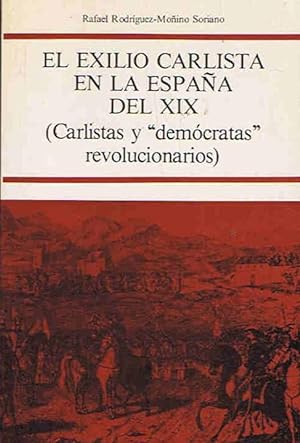 Bild des Verkufers fr EL EXILIO CARLISTA EN LA ESPAA DEL XIX (Carlistas y demcratas revolucionarios) zum Verkauf von Librera Torren de Rueda