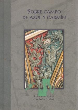 Image du vendeur pour SOBRE CAMPO DE AZUL Y CARMIN. PROGRAMAS DE ORNAMENTACION ARQUITECTONICA "AL ROMANO" DEL PRIMER RENACIMIENTO ARAGONES mis en vente par Librera Vobiscum