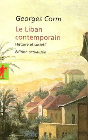 Image du vendeur pour Le Liban contemporain : Histoire et socit (dition actualise) mis en vente par librairie philippe arnaiz