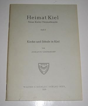 Bild des Verkufers fr Heimat Kiel. Neue Kieler Heimatkunde. Heft 8: Kirche und Schule in Kiel. zum Verkauf von Antiquariat Kelifer