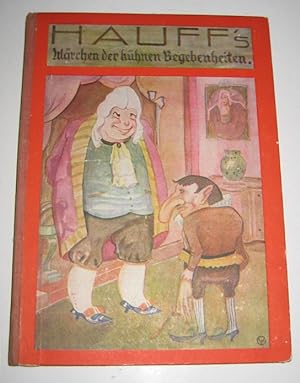 Hauff's Märchen der kühnen Begebenheiten. Ausgewählt, bearbeitet und eingeleitet von Jul. Emil Ga...