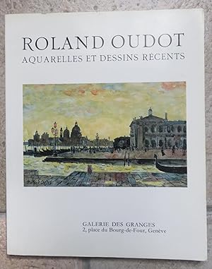 Roland Oudot Aquarelles et Dessins Recents