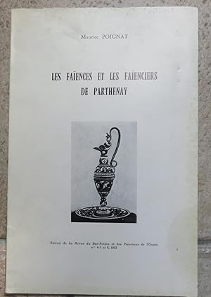 Bild des Verkufers fr Les Faences et les Faenciers de Parthenay. zum Verkauf von la petite boutique de bea