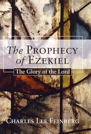 Bild des Verkufers fr Prophecy of Ezekiel : The Glory of the Lord zum Verkauf von GreatBookPrices