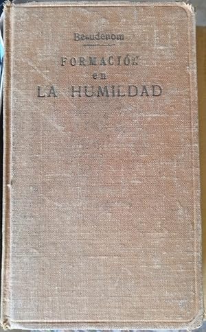 FORMACION DE LA HUMILDAD Y MEDIANTE ELLA EN LAS DEMAS VIRTUDES.